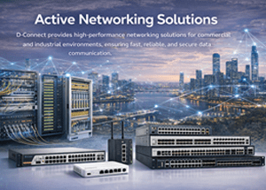 Active Networking Equipment Saudi Arabia | D-Connect